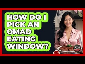 How Do I Pick An OMAD Eating Window?