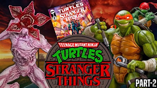TMNT x Stranger Things: Epic toy story part 2