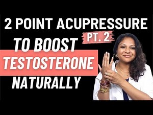 3 Meridian Acupressure Protocol To Boost TESTOSTERONE Naturally! Part 2 | for Men's Health
