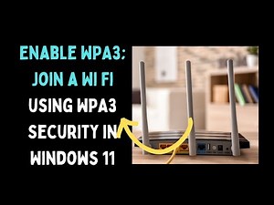 How to Enable WPA3 Join a Wi-Fi Using WPA3 Security in Windows 11