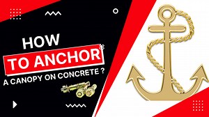 How To Anchor A Canopy On Concrete
