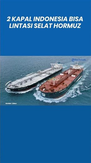 Iran Finally Gives Green Light to Two Indonesian Pertamina Ships to Pass Through the Strait of Ho...