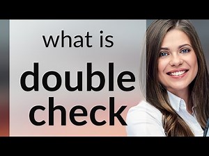 Understanding "Double Check": A Guide to Getting It Right Every Time