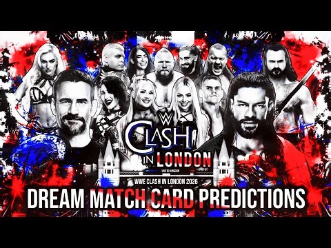 WWE Clash in London 2026 Dream Match Card Predictions