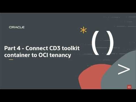 Part 4 - Connect CD3 Automation toolkit container to OCI tenancy