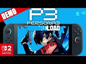 Persona 3 Reload Nintendo Switch 2 Performance First Look: Playable Demo Out Now!