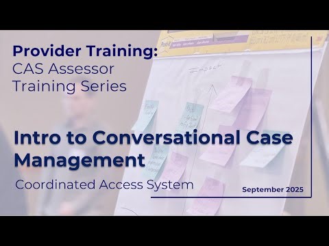 2025 Q3 CAS Assessor Training Series: Introduction to Conversational Case Management