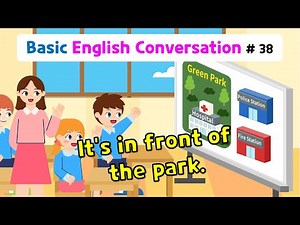 Ch.38 It's in front of the park. | Basic English Conversation Practice for Kids