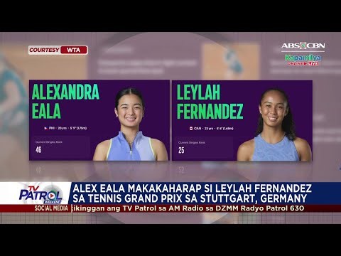 Alex Eala makakaharap si Leylah Fernandez sa tennis grand prix sa Germany | TV Patrol