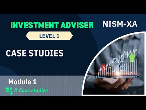 NISM XA - Investment Adviser | Case Studies | Module 1