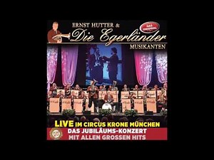 Ernst Hutter & Die Egerländer Musikanten - LIVE in München Zirkus Krone