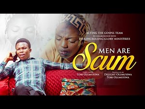 MEN ARE SCUM || ATG || TOBI & DELIGHT OLUMUYIWA