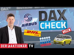 DAX-Check LIVE: Airbus, CTS Eventim, Deutsche Bank, DHL Group, Evotec, Qiagen, Volkswagen im Fokus