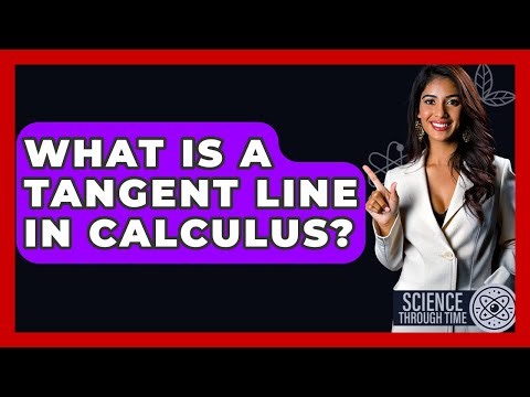 What Is A Tangent Line In Calculus? - Science Through Time