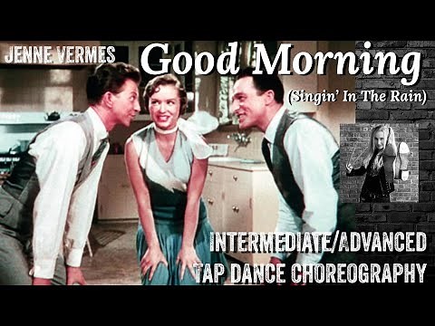 TAP DANCE TUTORIAL - GOOD MORNING (Singin In The Rain) - Intermediate/Advanced Choreography