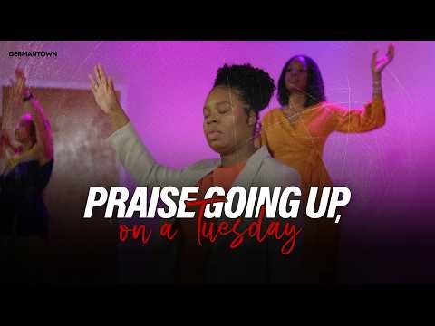 Praise Going Up on a Tuesday // 4.14.26 // Germantown Praise Team