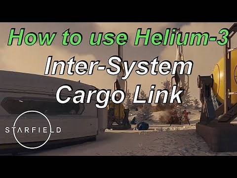 STARFIELD | How to use Helium-3 in inter system cargo link
