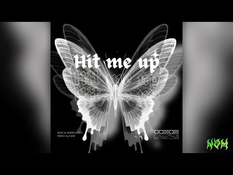 Hit Me Up - BINZ ft NOMOVODKA - REMIX by NVM