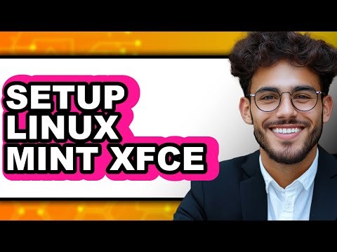 How to Setup Linux Mint XFCE (Full Guide)