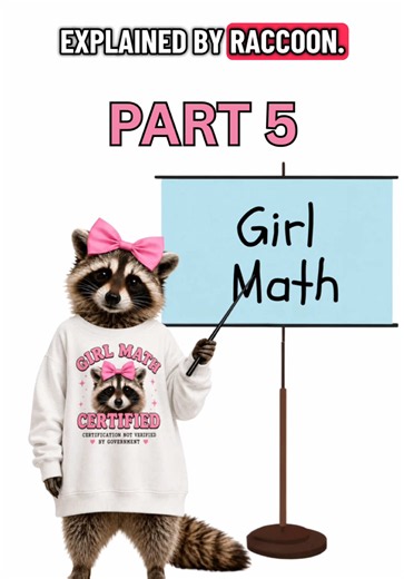 Girl math explained by raccoon (part 5) #girlmath #girlogic #fyp #foryou