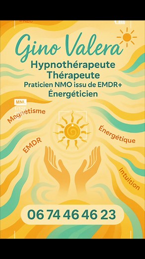 Besoin de changement ? Et si vous osiez une transformation intérieure ? Je vous accueille à Gap - cabinet d’hypnotherapie Gino Valera ou à Gardanne Boutique coeur d’Opale pour des séances d’Hypnose thérapeutique, d’hypnose régressive et spirituelle de NMO issue de l’EMDR d’énergétique & magnétisme Une approche intuitive, profonde et bienveillante pour vous aider à : Travailler sur ce qui vous bloque, vous angoisse, vous stresse Apaiser votre esprit Dissoudre vos schémas répétitifs Recontacter vo