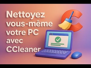 Nettoyer soi-même son PC avec CCleaner