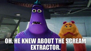 Oh. He knew about the Scream Extractor.