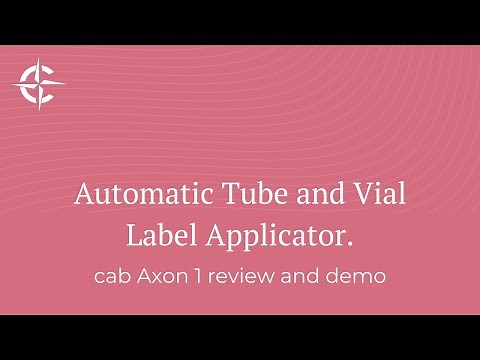 cab Axon 1 Automated Tube Label Applicator Demo and Review