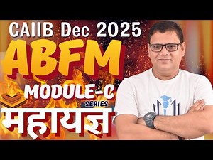 CAIIB Dec 2025 | महायज्ञ Series | ABFM Module C Top Questions | CAIIB WITH ASHOK
