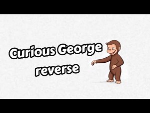 Curious George [reverse]