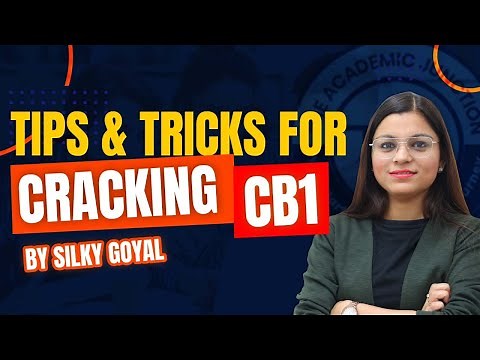 Tips & Tricks on Cracking CB1 Exam | By Silky Goyal | The Academic Junction