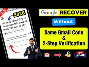 How to Recover Google Account Without Same Gmail Code & 2 Step verification Code 2026