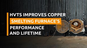 HVTS Improves Copper Smelting Furnace's Performance and Lifetime