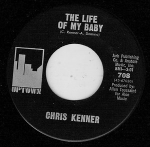 Chris Kenner - The Life Of My Baby / They Took My Money