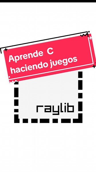 Aprende a programar videojuegos con C/C y Raylib