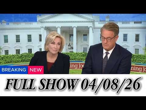 Morning Joe FULL SHOW 04/08/26 | MS Now Live Breaking News & U.S. Politics Analysis Today