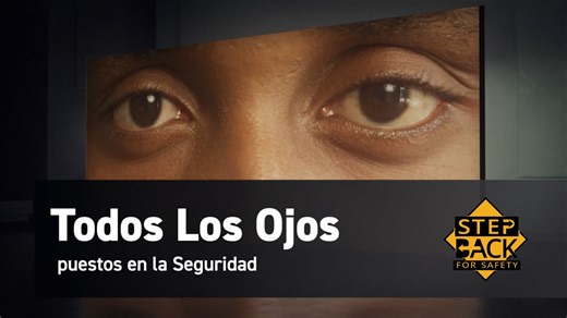 Step Back for Safety Series: All Eyes on Safety (Spanish)