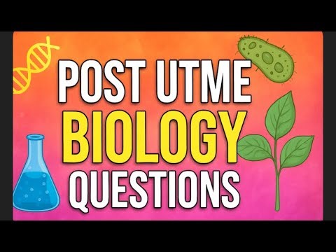 Don’t Write Post-UTME Without Watching This! Biology Questions & Answers