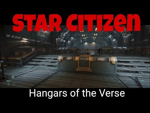 The 4 Hangars of Star Citizen