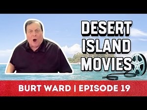 Burt Ward's Ultimate Movie Picks - Desert Island Movies