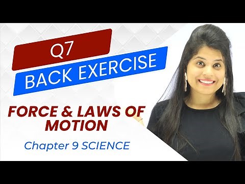 Q7 Back Exercise NCERT | Chapter 9 | Force And Laws Of Motion | Class 9 Science