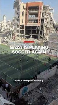 Gaza is playing soccer again
