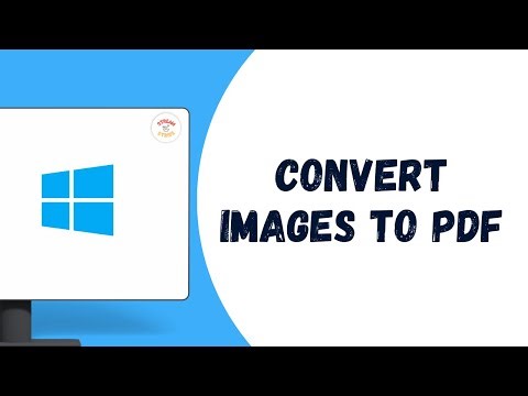 HOW TO CONVERT IMAGES TO PDF IN WINDOWS