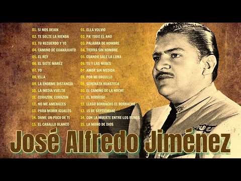 JOSÉ ALFREDO JIMÉNEZ ÉXITOS SUS MEJORES RANCHERAS - 30 GRANDES ÉXITOS ROMANTICOS