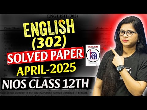 12 NIOS English 302 Previous Year Solved Paper April -2025 | English 302 NIOS Question Paper