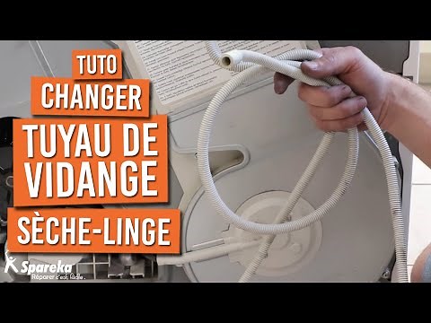 Comment changer le tuyau d'évacuation d'un sèche linge