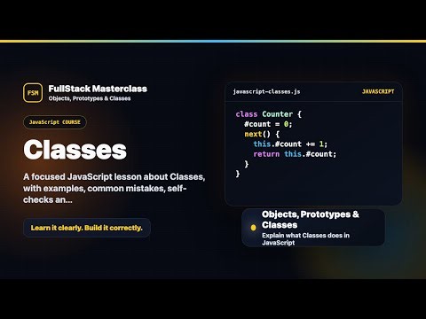Classes Explained | FullStack Masterclass JavaScript Course