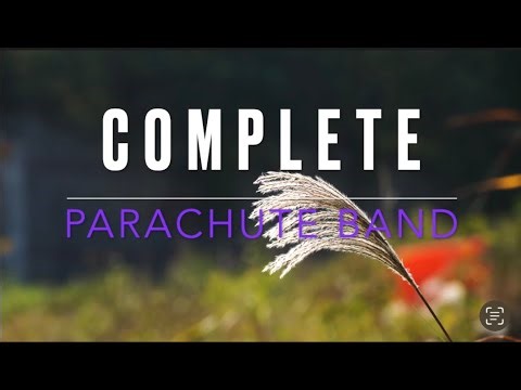 Complete _ Parachute Band _ Lyric Video