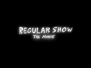 Regular Show: The Movie Intro Song