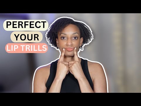 How To Lip Trill + Why You’re Doing It Wrong